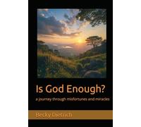 Is God Enough?: a journey through misfortunes and miracles