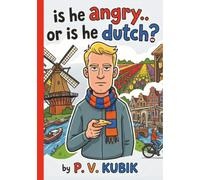 Is He Angry... Or Is He Dutch?