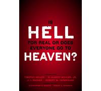 Is Hell for Real or Does Everyone Go to Heaven?: With contributions by Tim...
