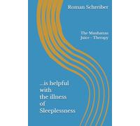 ...is helpful with the illness of Sleeplessness: The Manhattan Juice - Therapy