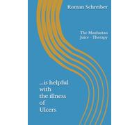 ...is helpful with the illness of Ulcers: The Manhattan Juice - Therapy