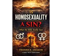 Is Homosexuality a Sin?: What the Bible Really Says: 4