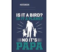 Is It A Bird? Is It A Plane? No It’s Papa With Dad And Kids Silhouette On Navy Blue Cover: Notebook