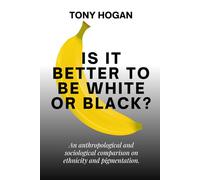 IS IT BETTER TO BE WHITE OR BLACK?: An anthropological and sociological comparison on ethnicity and pigmentation.