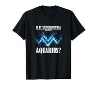 IS IT Experimental OR Just Aquarius? Maglietta