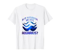 IS IT Futuristic OR Just Aquarius? Maglietta