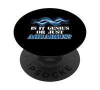 IS IT GENIUS OR JUST AQUARIUS? PopSockets PopGrip Adesivo