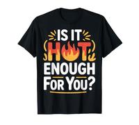 Is It Hot Enough for You Calore del Sarcasmo Estivo |- Maglietta