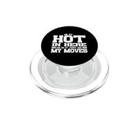 Is It Hot In Here Or Is It Just My Moves PopSockets PopGrip per MagSafe