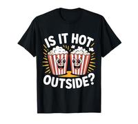 Is It Hot Outside Snack Movie Popcorn Scherzo |- Maglietta