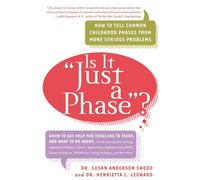 Is it Just a Phase?: How to Tell Common Childhood Phases from More Serio...