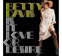 Betty Davis Is It Love Or Desire? (CD) Album