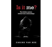 Is It Me?: The hidden system behind toxic relationships