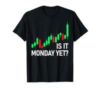 Is it Monday Yet? Trader azioni Mercato azionario Borsa Maglietta