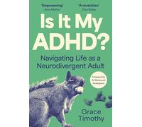 Is It My ADHD?: Navigating Life as a Neurodivergent Woman