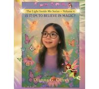 Is It OK to Believe in Magic?: A Spiritual Children’s Book Series for Sensitive and Intuitive Kids