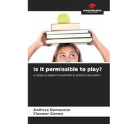 Is it permissible to play?: A study on playful movement in primary education