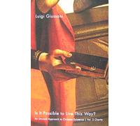 Is It Possible to Live This Way?: Charity, an Unusual Approach to Christian Existence (3)