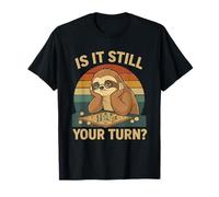 Is It Still Your Turn Funny Gamer Sloth Maglietta