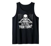 is It Still Your Turn Funny Skeleton Waiting Canotta