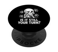 is It Still Your Turn Funny Skeleton Waiting PopSockets PopGrip Adesivo