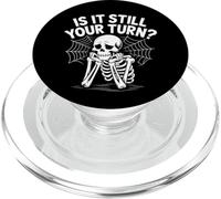 is It Still Your Turn Funny Skeleton Waiting PopSockets PopGrip per MagSafe