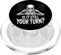 is It Still Your Turn Funny Skeleton Waiting PopSockets PopGrip per MagSafe
