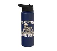 is It Still Your Turn Funny Skeleton Waiting Quote Meme Stainless Steel Insulated Water Bottle
