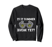 Is It Summer Break Yet Vacanza Spiaggia Scuola Relax - Felpa