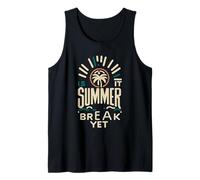 Is It Summer Break Yet Vacation Beach School Relax | --- Canotta
