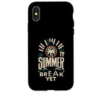 Is It Summer Break Yet Vacation Beach School Relax | --- Custodia per iPhone X/XS