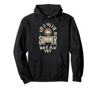 Is It Summer Break Yet Vacation Beach School Relax | --- Felpa con Cappuccio