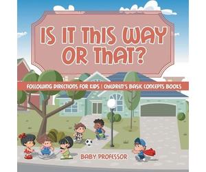 Is It This Way or That? Following Directions for Kids Children's Bas (Tascabile)