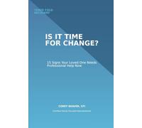 Is It Time for Change?: 15 Signs Your Loved One Needs Professional Help Now