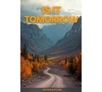 IS IT TOMORROW?