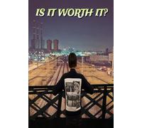 Is It Worth It?