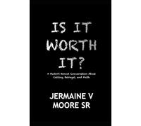 IS IT WORTH IT?: A Pastor’s Honest Conversation About Calling, Betrayal, and Faith