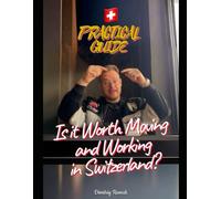 Is it worth moving and working in Switzerland? PRACTICAL GUIDE: By SuperDimy1