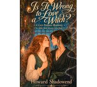 Is It Wrong to Love a Witch?: A Cozy Fantasy Romance (The Miller Moth Mystery Series Book 1)
