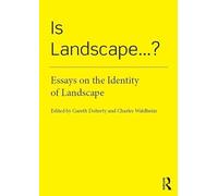 Is Landscape... ?: Essays on the Identity of Landscape