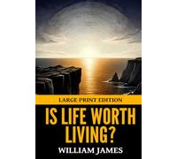 Is Life Worth Living?: Large Print Edition
