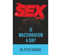 Is Masturbation A Sin?: Sex Series Volume 2