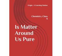 Is Matter Around Us Pure, Notes Class 9 Chemistry NCERT CBSE