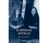 Is mixinas antigas. Per curarsi da soli. Testo italiano e sardo. Ediz. multilingue. Vol. 2