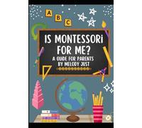 Is Montessori for Me?: A Guide for Parents