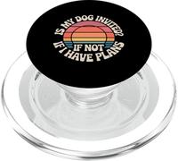 Is My Dog Invited If Not I Have Plans Priorità Pet - PopSockets PopGrip per MagSafe