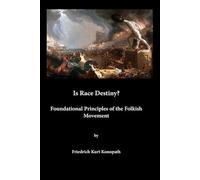 Is Race Destiny? Foundational Principles of the Folkish Movement