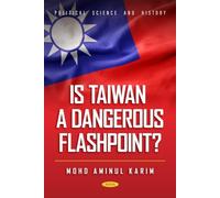 Is Taiwan a Dangerous Flashpoint?