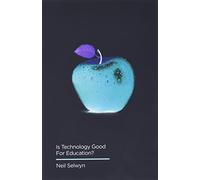 Is Technology Good for Education?