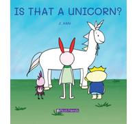 Is That a Unicorn?: A playful and imaginative story that celebrates friendship, active play, and the joy of doing things together.